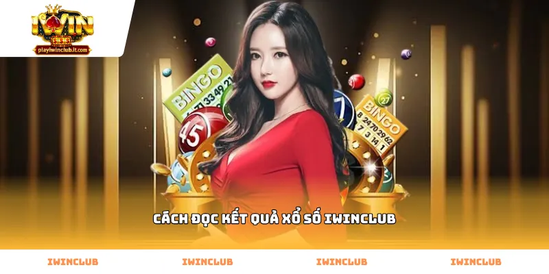 Hướng dẫn cách đọc kết quả xổ số Iwinclub qua bảng dữ liệu