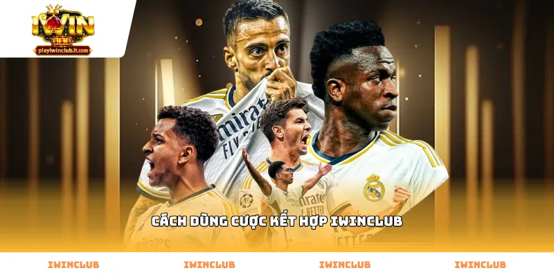 Thực hiện cách dùng cược kết hợp Iwinclub hiệu quả cho người mới