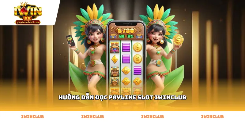 Cách áp dụng hướng dẫn đọc payline slot Iwinclub hiệu quả