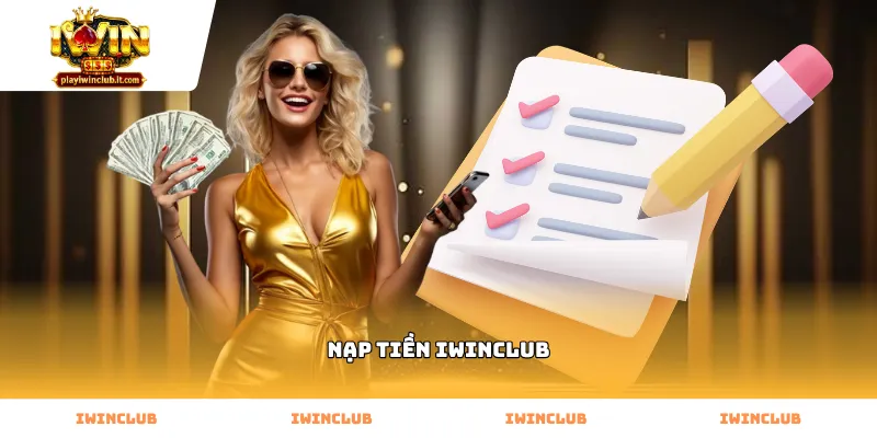 Các bước nạp tiền iwinclub qua ngân hàng nội địa