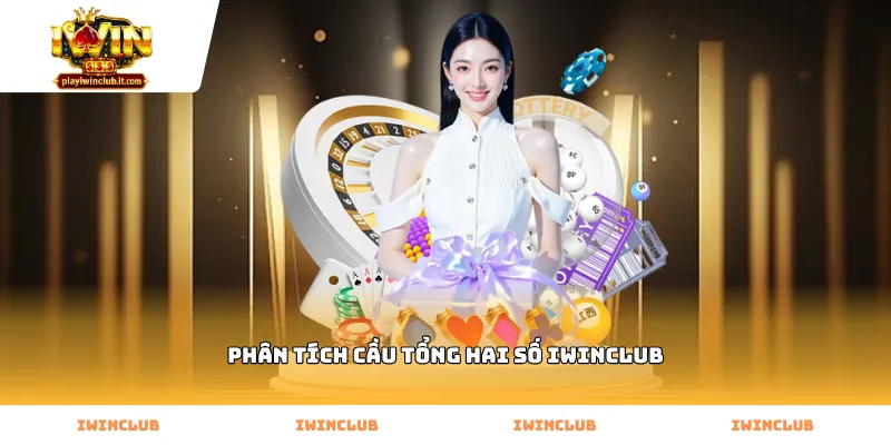 Cách phân tích cầu tổng hai số Iwinclub từ kết quả hiện có
